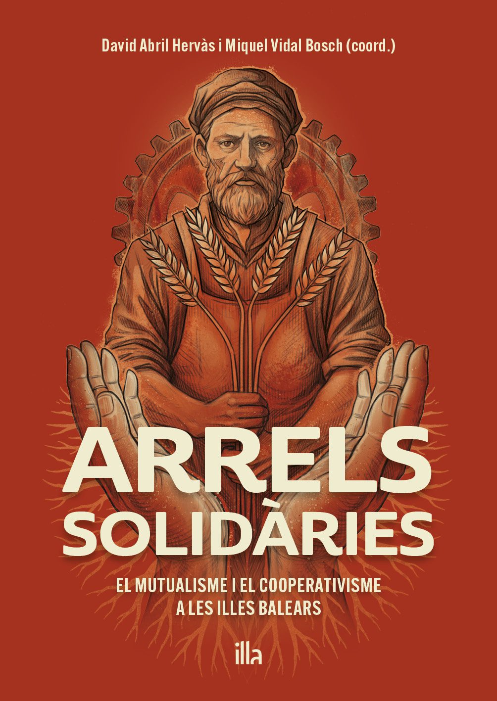 Presentació del llibre «Arrels solidàries. El cooperativisme i el mutualisme a les Illes Balears» 4 PORTADA ARRELS SOLIDARIES4 2